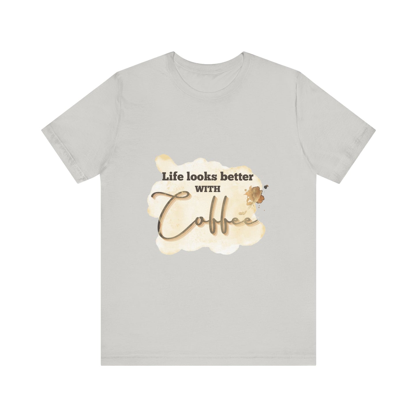 Coffee Lover's Unisex Tee - "Life Looks Better With Coffee"