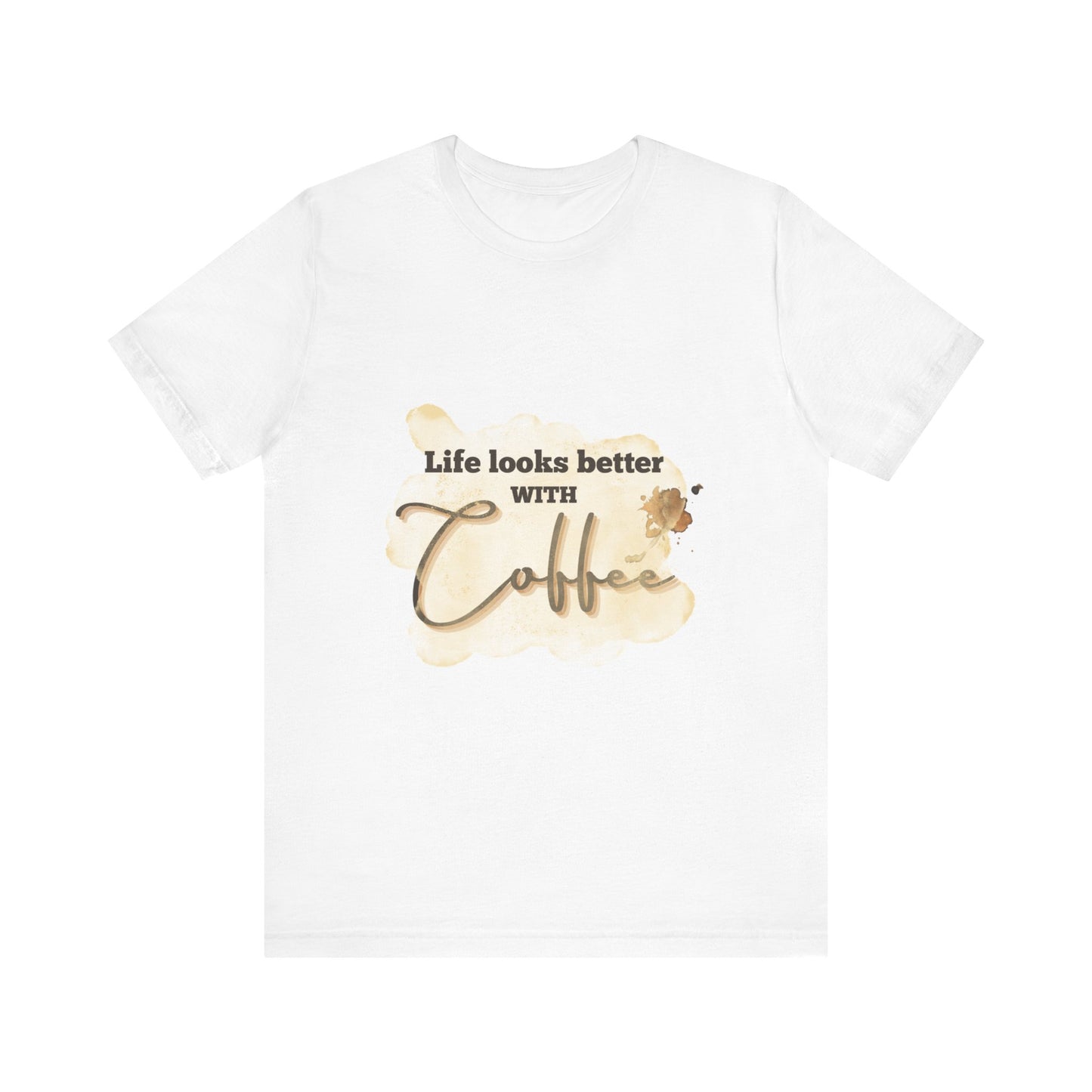 Coffee Lover's Unisex Tee - "Life Looks Better With Coffee"