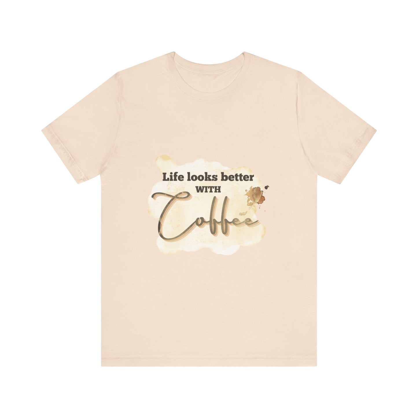Coffee Lover's Unisex Tee - "Life Looks Better With Coffee"